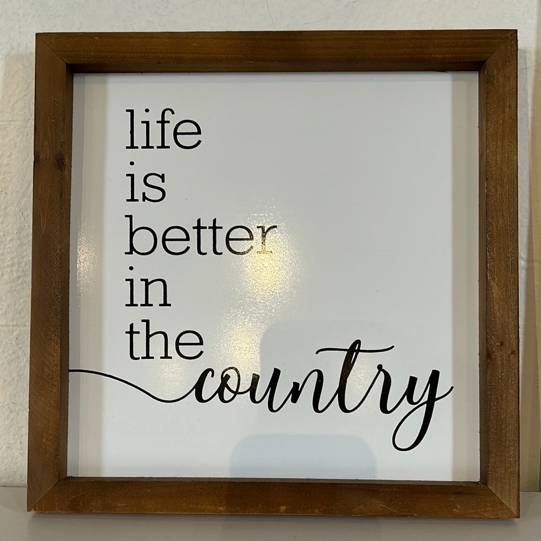 Life is better in the country Sign