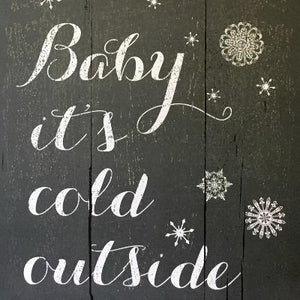 Baby Its Cold Outside